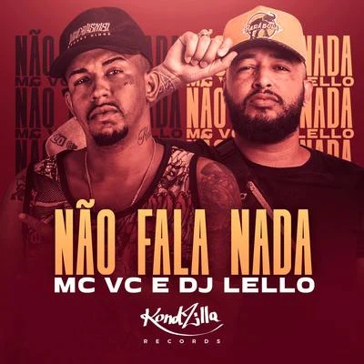 Mc Vc/Dj Lello Não Fala Nada