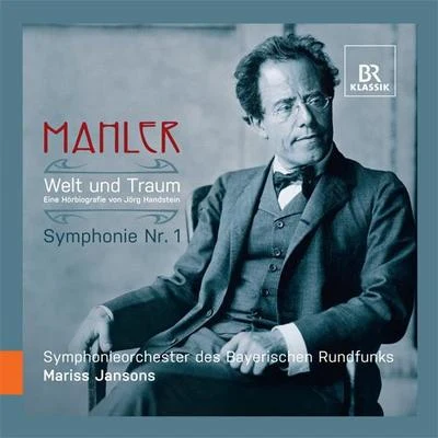 Mariss Jansons MAHLER, G.: Symphony No. 1HANDSTEIN, J.: Welt und Traum - Eine Horbiografie (Bavarian Radio Symphony, Jansons)