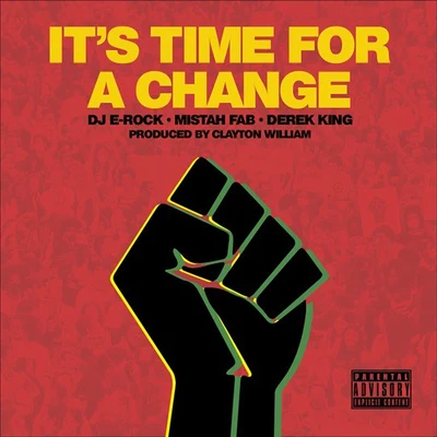 Mistah F.A.B./DJ E-Rock/Derek King Its Time for Change (feat. Clayton William)