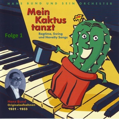 Hans Bund Mein Kaktus tanzt, Vol. 1