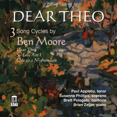 Paul Appleby MOORE, B.: Vocal Music (Dear Theo - 3 Song Cycles) (Appleby, S. Phillips, Polegato)