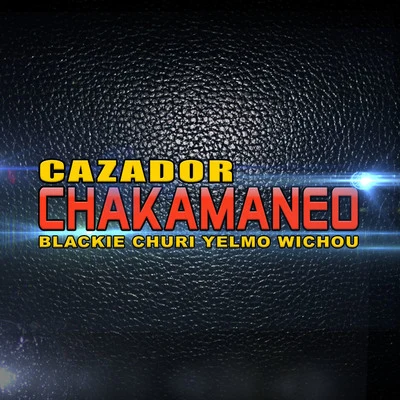 Blackie/Yelmo/Wichuo/Churi/Cazador Chakamaneo