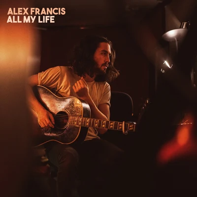 Alex Francis All My Life