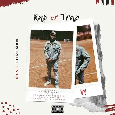 Kxng Foreman Rap or Trap