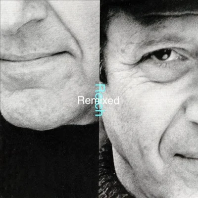 Steve Reich Reich Remixed