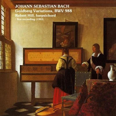 Robert Hill BACH, J.S.: Goldberg Variations, BWV 988 (R. Hill)