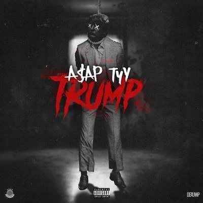 A$AP TyY Trump