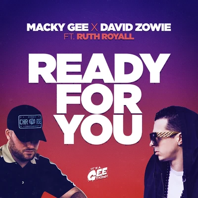 Macky Gee/Ruth Royall/David Zowie Ready For You