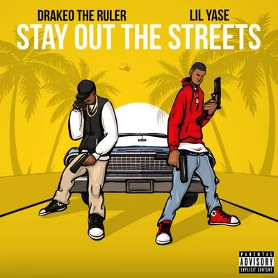 Lil Yase Stay Out The Streets (feat. Drakeo The Ruler)