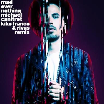 Michael Canitrot Mad Over Nothing (Kiko Franco & Rivas Remix)