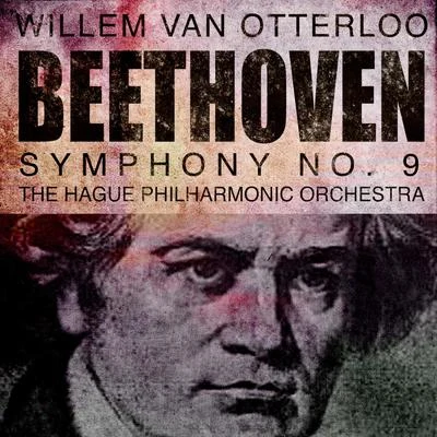 The Hague Philarmonic Orchestra/Willem van Otterloo Beethoven: Symphony, No. 9 in D Minor Choral