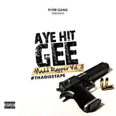 Aye Hit Gee mad的rapper, Vol. 3 TH Adi SST ape