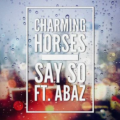 Charming Horses Say So (Radio Edit)