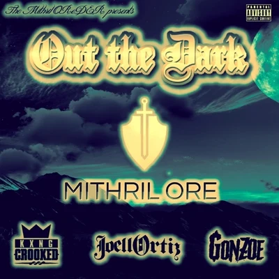 KXNG Crooked/Mithril Oreder/Gonzoe/Joell Ortiz Out the Dark