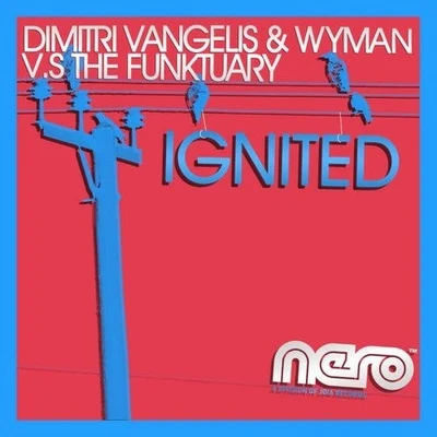 Dimitri Vangelis &amp; Wyman Ignited