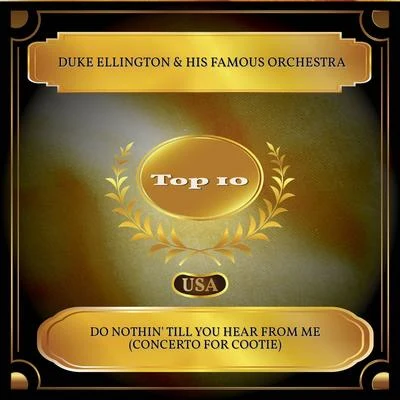 Duke Ellington & His Famous Orchestra Do Nothin Till You Hear from Me (Concerto for Cootie) (Billboard Hot 100 - No. 06)