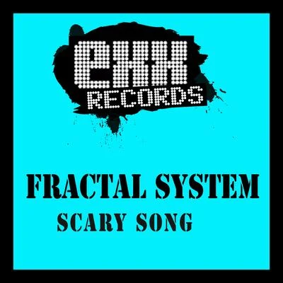 Fractal System Scary Song