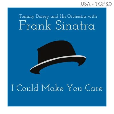 Tommy Dorsey and His Orchestra I Could Make You Care (Billboard Hot 100 - No 18)