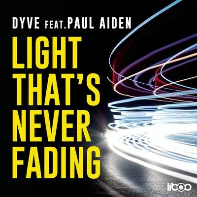 Dyve Light That's Never Fading