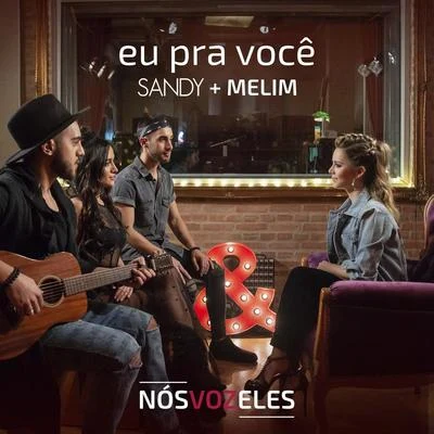 Sandy/Melim Eu Pra Você