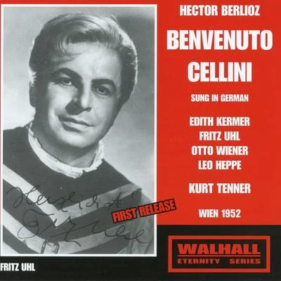 Kurt Tenner BERLIOZ, H.: Benvenuto Cellini (Sung in German) [Opera] (Kermer, Wiener, Vienna Tonkünstler Choir, Great Vienna Radio Orchestra, Tenner) (1952-1953)