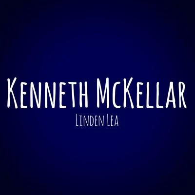 Kenneth McKellar Linden Lea