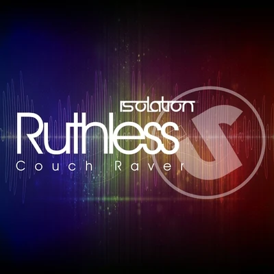 Ruthless Couch Raver