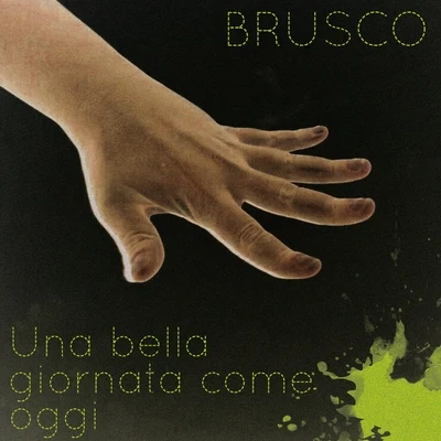 Brusco Una bella giornata come oggi