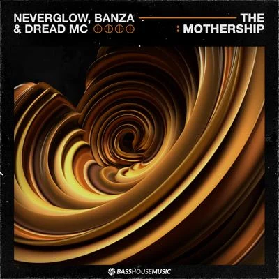 NEVERGLOW/Dread MC/Banza The Mothership