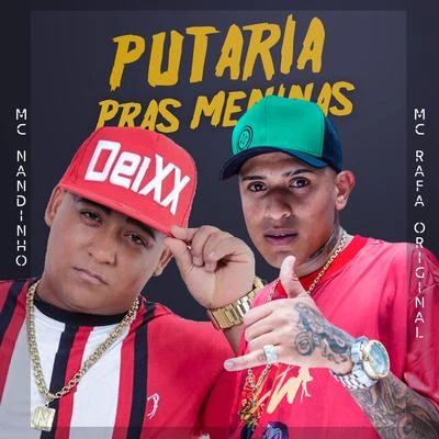 Mc Nandinho/Mc Rafa Original Putaria Pras Meninas