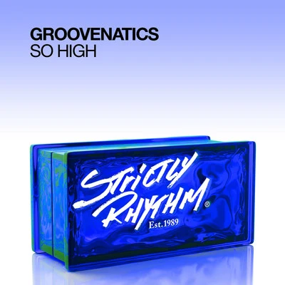 Groovenatics So High