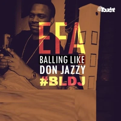 Efa Balling Like Don Jazzy