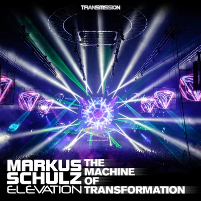 Elevation/Markus Schulz The Machine Of Transformation (Transmission 2013 Theme)