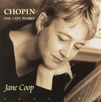 Frederic Chopin/Jane Coop Chopin: The Late Works