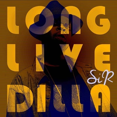 SiR LONG LIVE DILLA