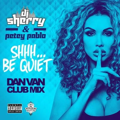 DJ Sherry Shhh... Be Quiet (Dan Van Club Remix)