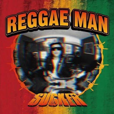 Sucker REGGAE MAN