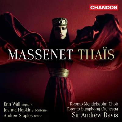 Nathan Berg/David Fallis/Erin Wall/Liv Redpath/Toronto Mendelssohn Choir/Joshua Hopkins Massenet: Thaïs