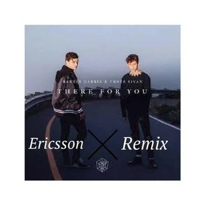 Ericsson There For You(Ericsson Remix)