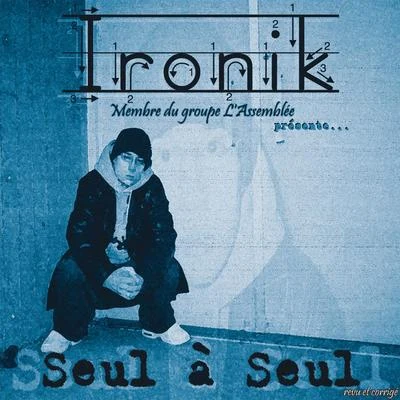 Ironik Seul à Seul [Revu Et Corrigé]