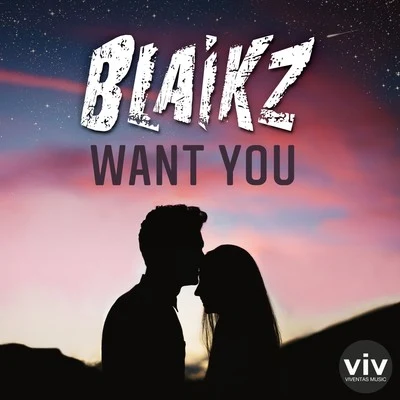 Blaikz Want You