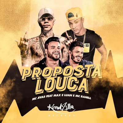 MC Jivas/Max e Luan/MC Rahell Proposta Louca