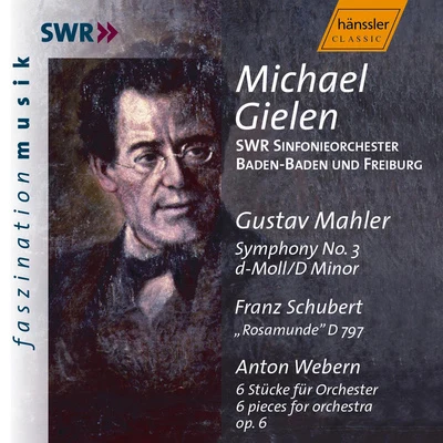 Michael Gielen MAHLER, G.: Symphony No.3 in D MinorSCHUBERT: Rosamunde, D. 797WEBERN, A.: 6 Pieces for Orchestra (Gielen)