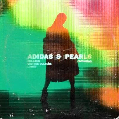 LOWES/Solardo/Vintage Culture Adidas & Pearls (Acoustic)