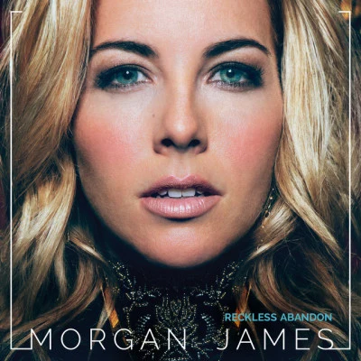 Morgan James Reckless Abandon