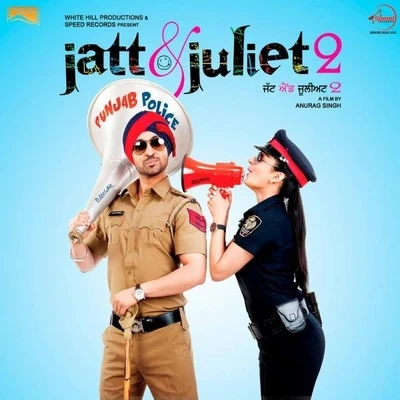 Diljit Dosanjh Jatt & Juliet 2 (Original Motion Picture Soundtrack)