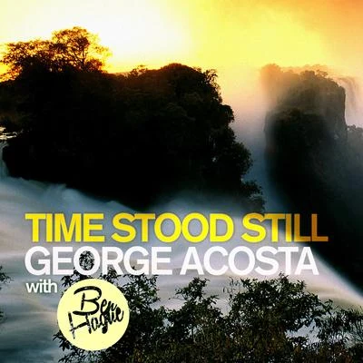 Ben Hague/George Acosta Time Stood Still