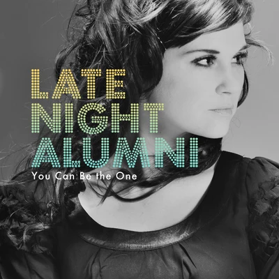 Late Night Alumni You Can Be The One