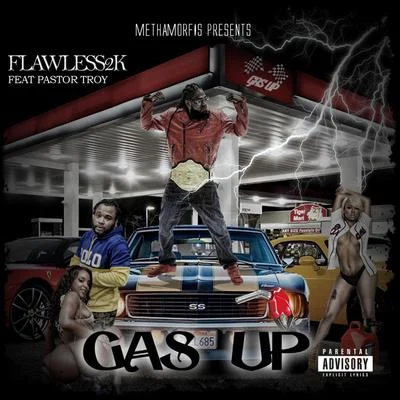 Flawless2k/Pastor Troy Gas Up (feat. Pastor Troy)