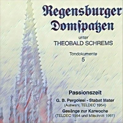 Heiner Hopfner/Sonnleitner-Quartett/Franz Lehrndorfer/Ulrich Kraus/Franz Daschner/Rudolf Stoll Passionszeit - Pergolesi: Stabat Mater (Recorded 1954) - Gesänge zur Karwoche (Recorded 1954, 1961)